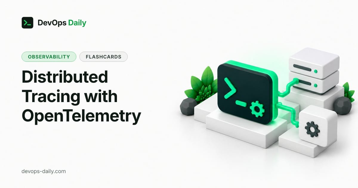 OpenTelemetry distributed tracing flashcards