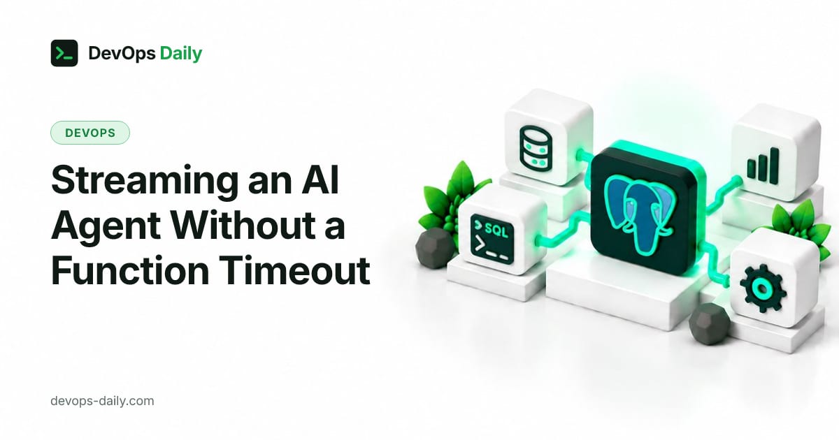 Streaming an AI Agent Without a Function Timeout